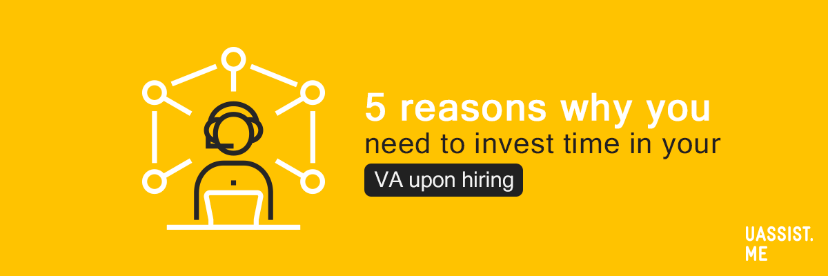5-Reasons-Why-You-Need -to-Invest-Time-in-Your-VA-Upon-Hiring